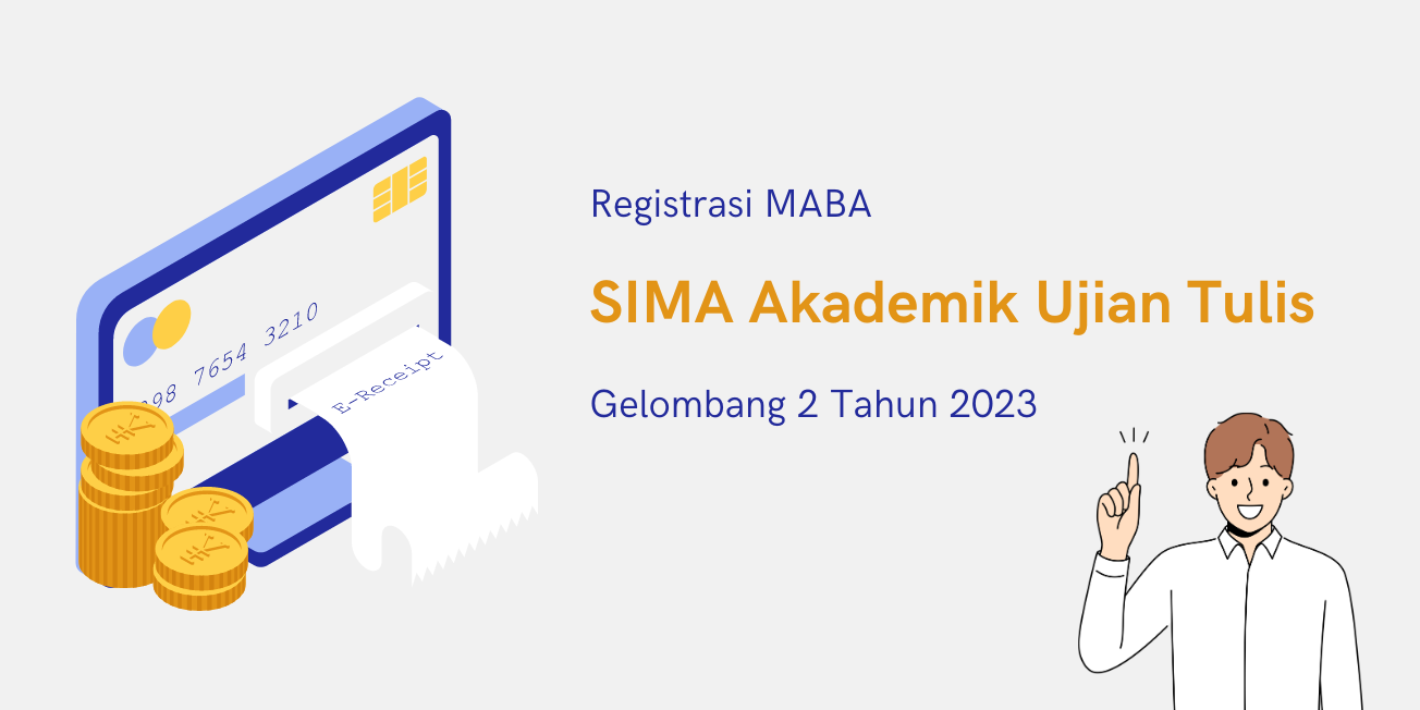 Registrasi Maba Lulus SIMA Akademik Ujian Tulis Gelombang 2 Tahun 2023